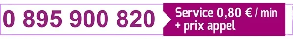 0 895 900 820 — service 0,80 €/min + prix appel